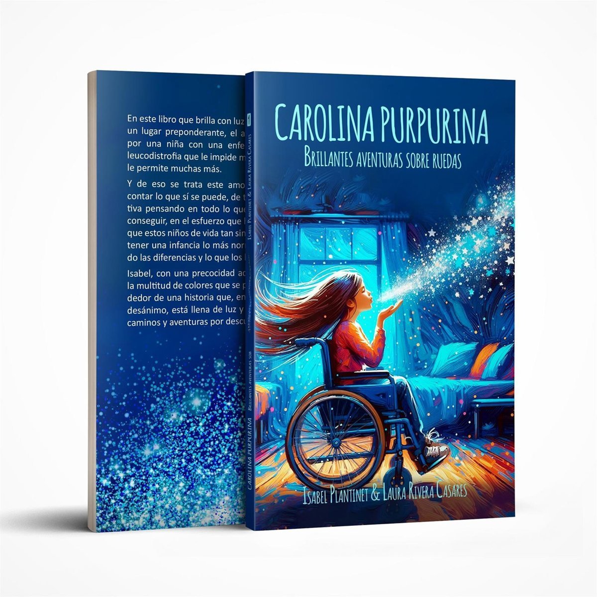 Copertina di «Carolina Purpurina. Brillantes aventuras sobre ruedas»: una bambina in sedia a rotelle soffia brillantini. Dietro, la quarta.